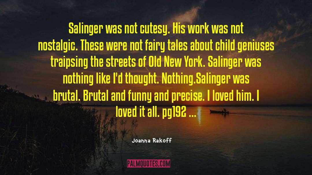 Salinger quotes by Joanna Rakoff