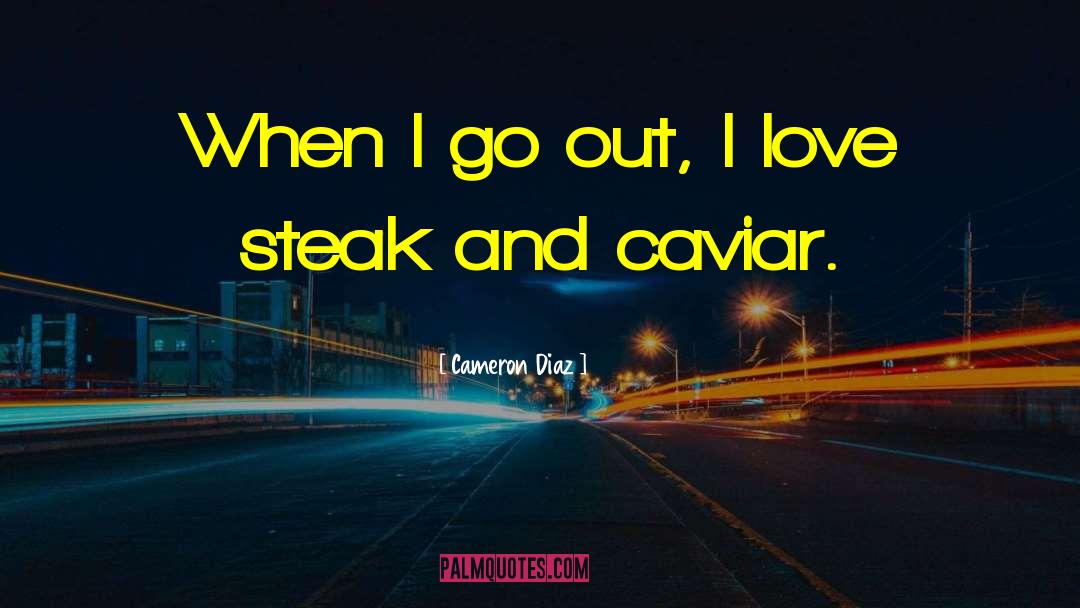 Salisbury Steak quotes by Cameron Diaz