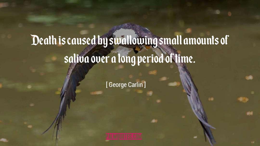 Saliva quotes by George Carlin