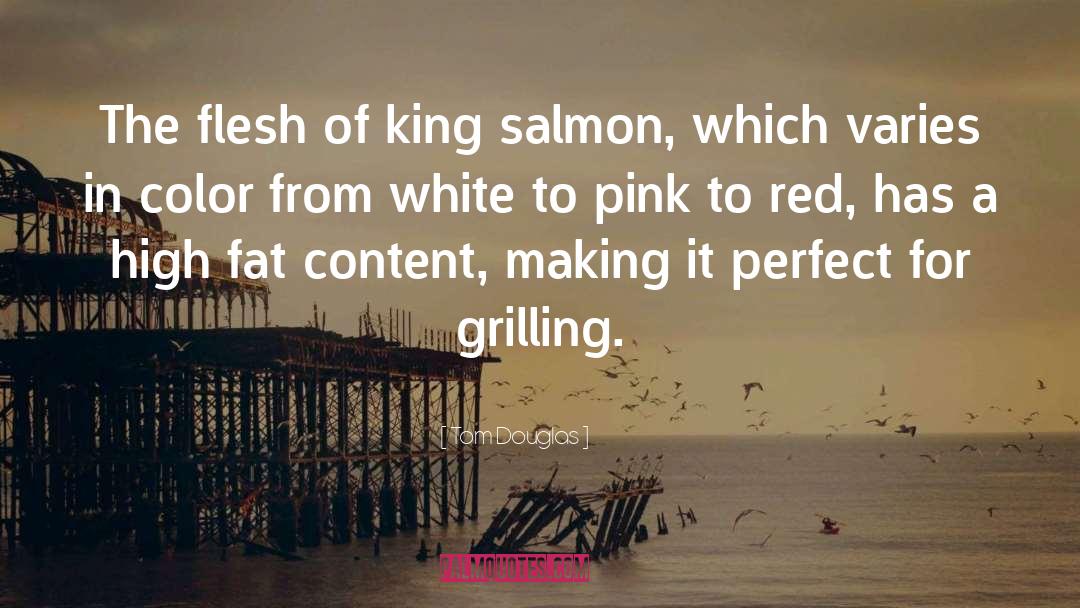 Salmon quotes by Tom Douglas