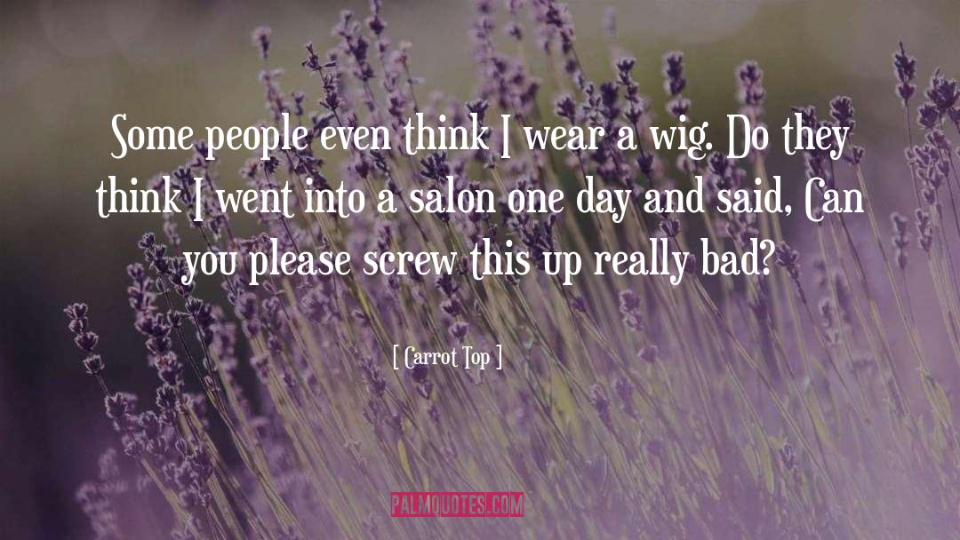 Salon quotes by Carrot Top