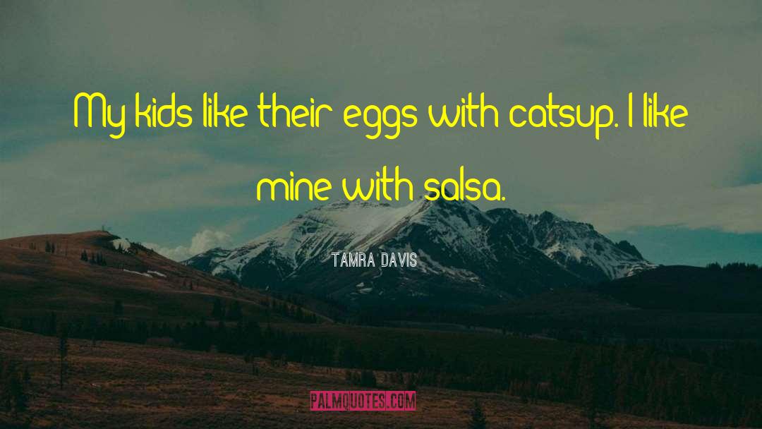 Salsa quotes by Tamra Davis