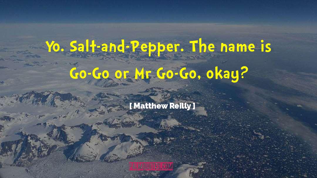 Salt And Pepper quotes by Matthew Reilly