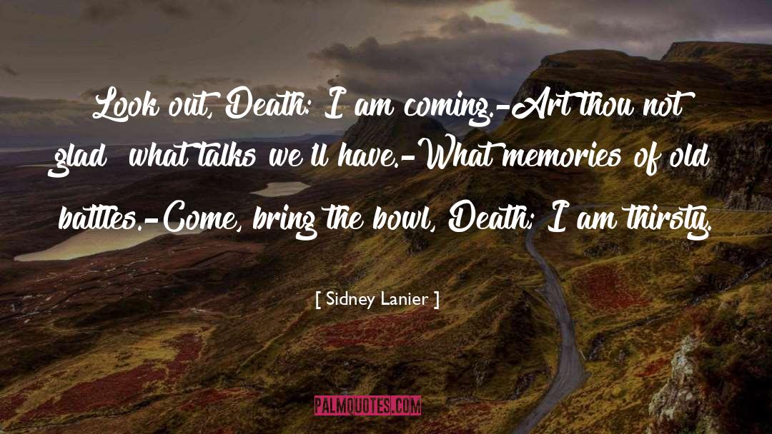 Salt Bowl Death quotes by Sidney Lanier