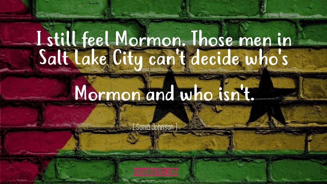 Salt Lake City quotes by Sonia Johnson