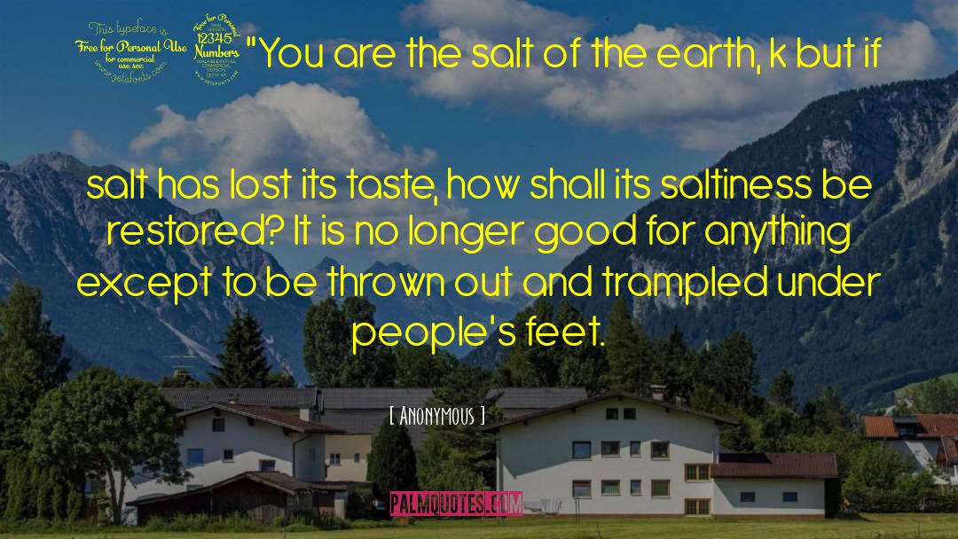 Salt Of The Earth quotes by Anonymous