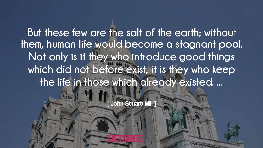 Salt Of The Earth quotes by John Stuart Mill