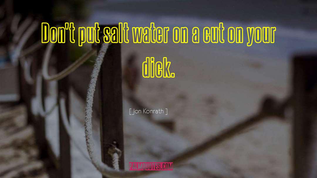 Salt Water quotes by Jon Konrath