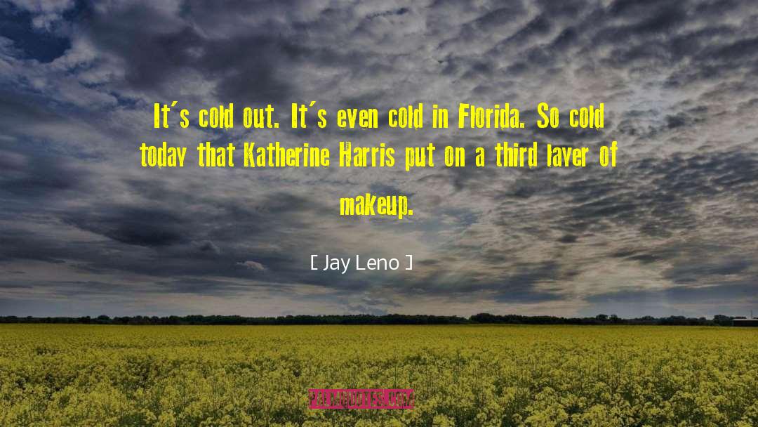 Saltbush Florida quotes by Jay Leno