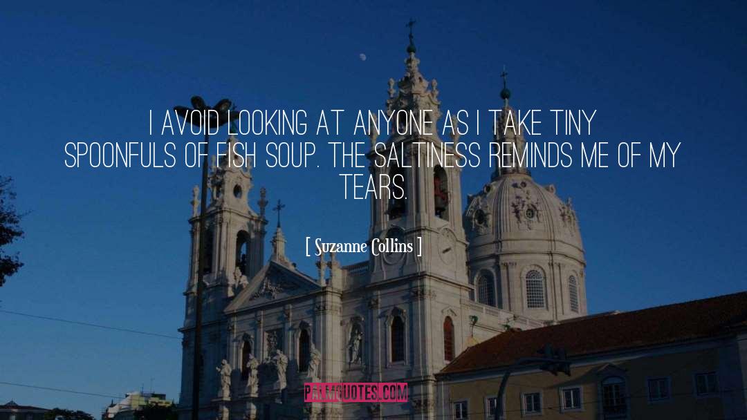 Saltiness quotes by Suzanne Collins