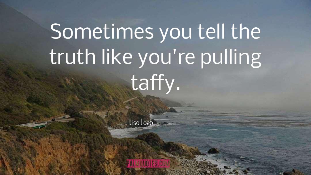 Saltwater Taffy quotes by Lisa Loeb