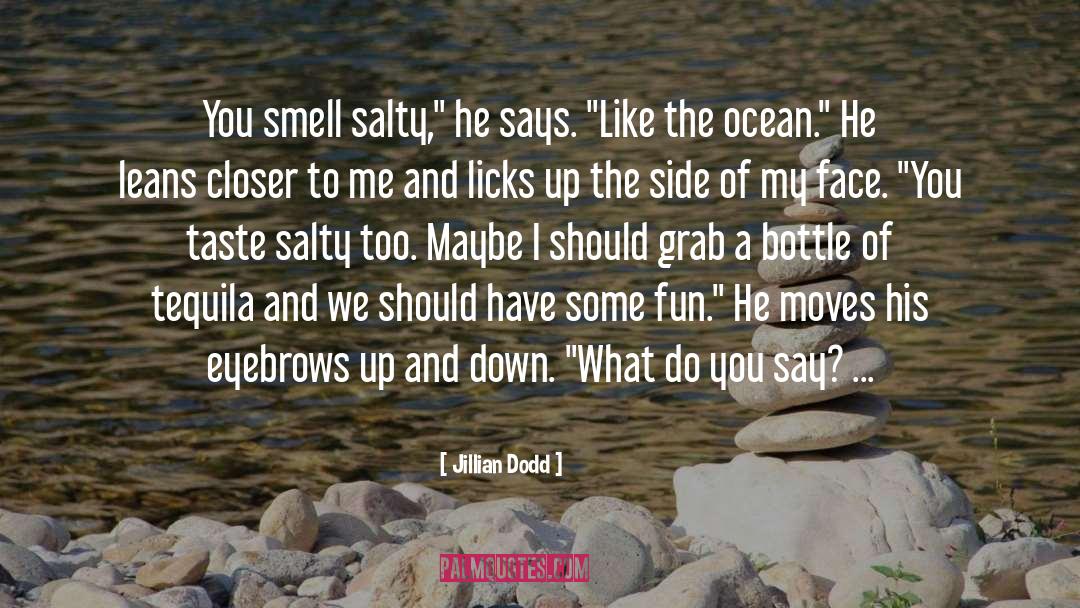 Salty quotes by Jillian Dodd