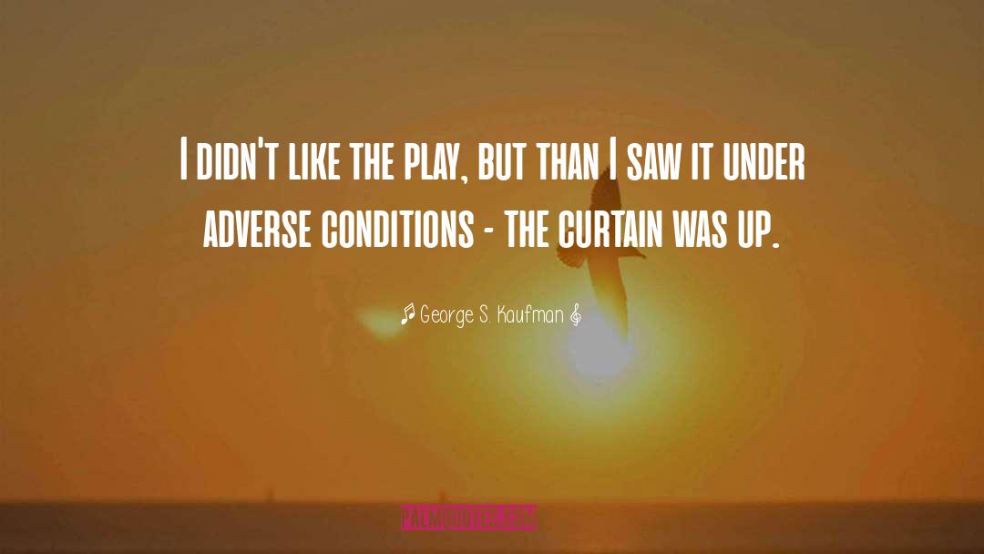Saludes Play quotes by George S. Kaufman
