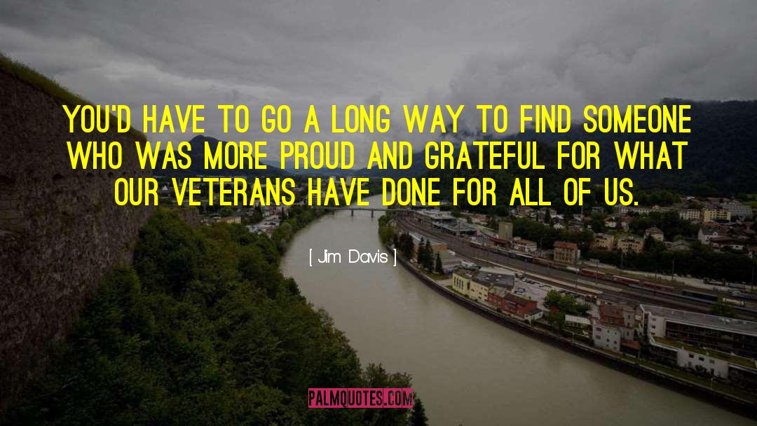 Salute To Veterans quotes by Jim Davis