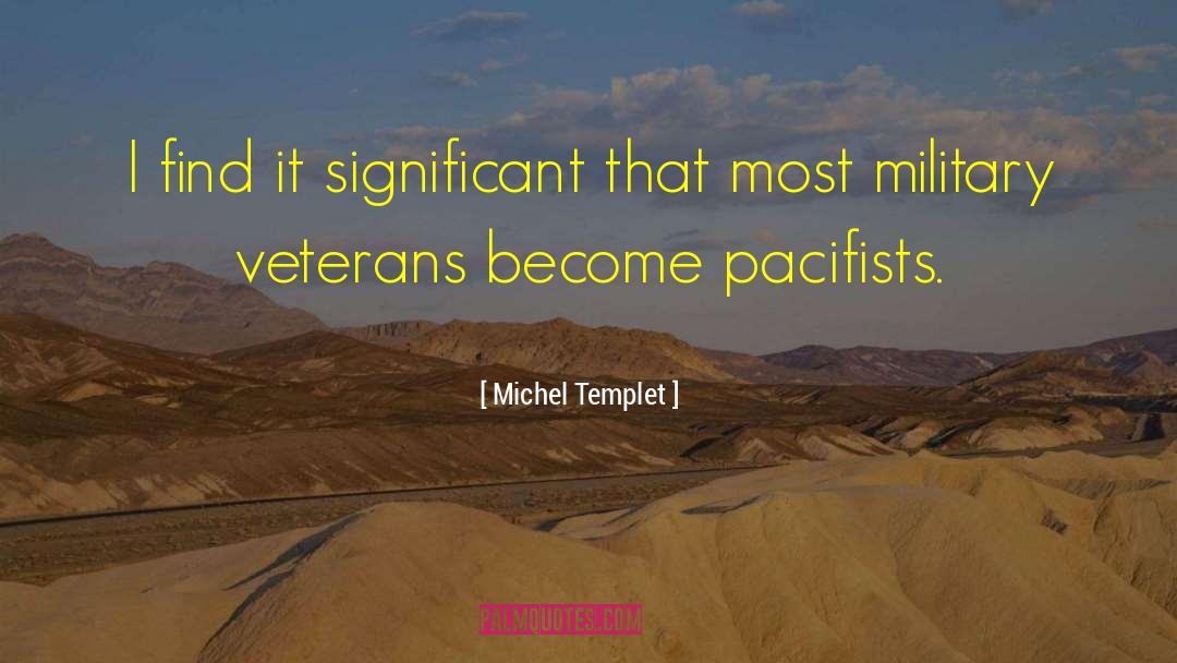 Salute To Veterans quotes by Michel Templet