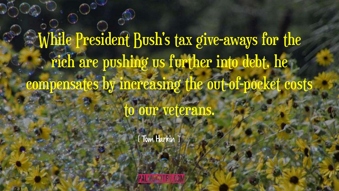Salute To Veterans quotes by Tom Harkin