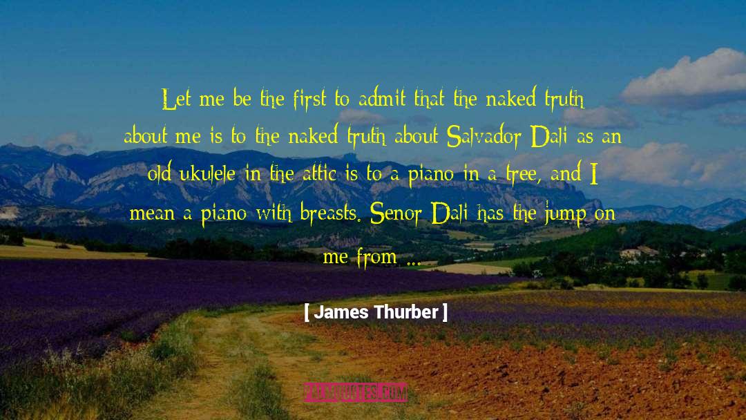 Salvador Dali quotes by James Thurber