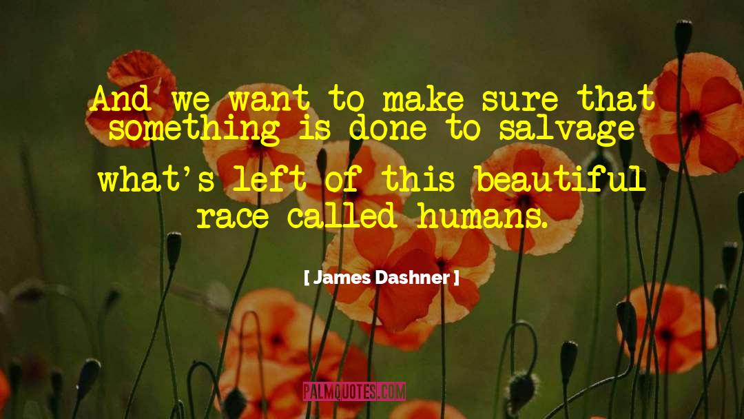 Salvage quotes by James Dashner