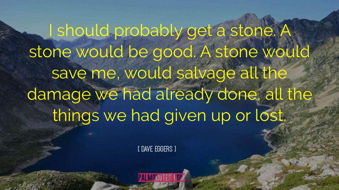 Salvage quotes by Dave Eggers