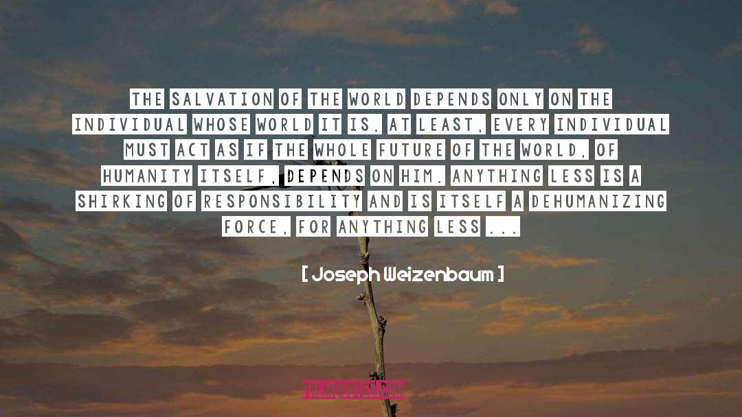 Salvation Of The World quotes by Joseph Weizenbaum