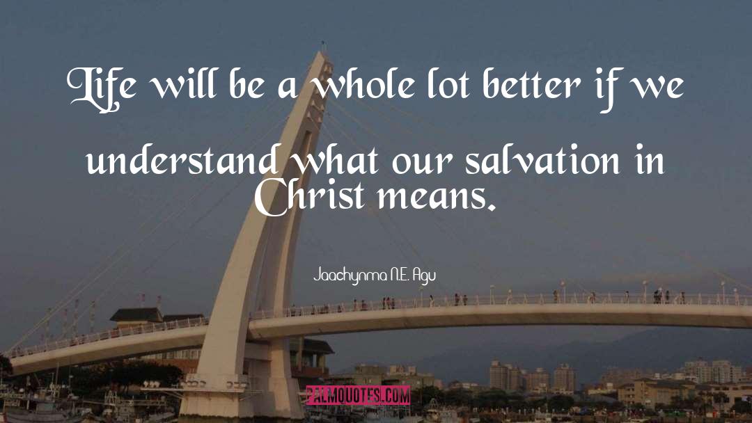 Salvation quotes by Jaachynma N.E. Agu