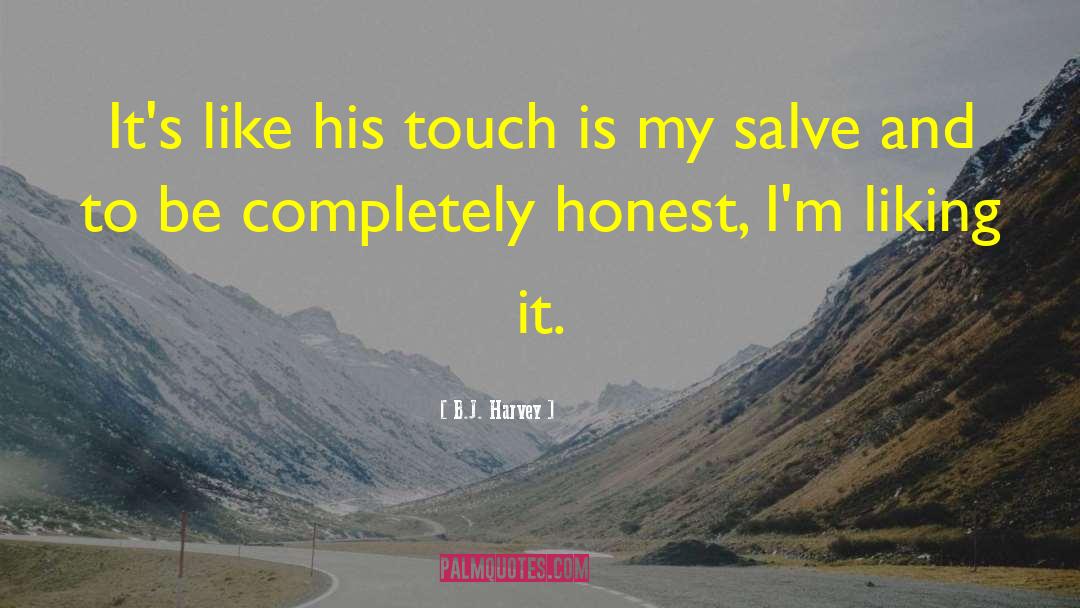 Salve quotes by B.J. Harvey