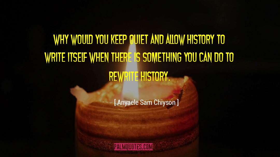 Sam Mullins quotes by Anyaele Sam Chiyson