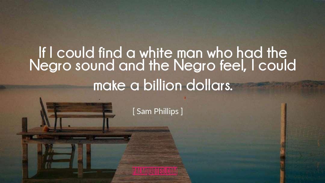Sam Phillips quotes by Sam Phillips