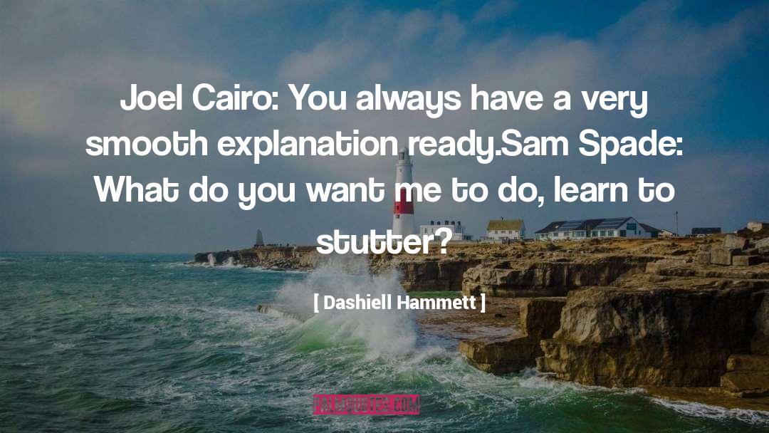 Sam Spade quotes by Dashiell Hammett