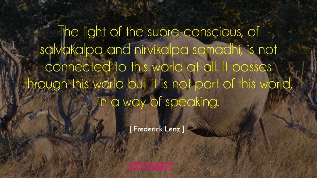 Samadhi quotes by Frederick Lenz