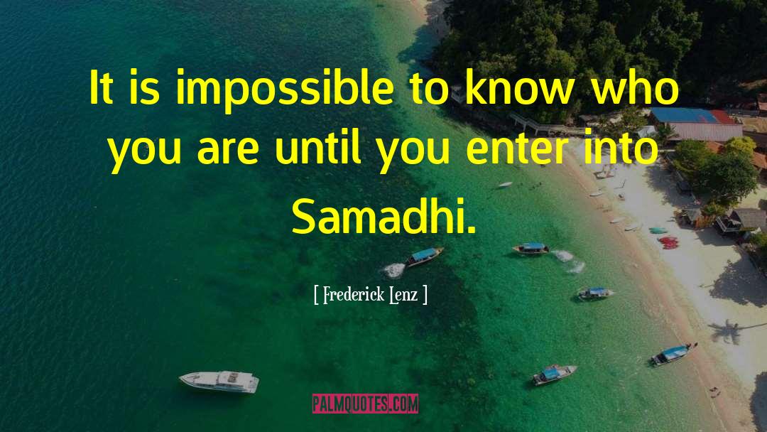 Samadhi quotes by Frederick Lenz