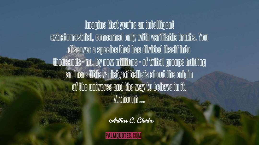 Samaniego Origin quotes by Arthur C. Clarke