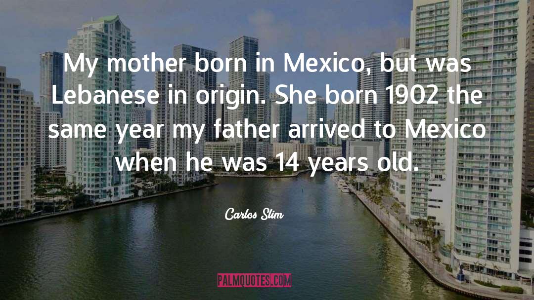 Samaniego Origin quotes by Carlos Slim