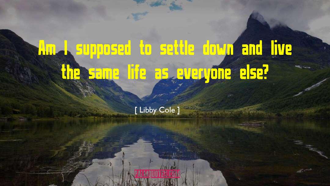 Same Life quotes by Libby Cole
