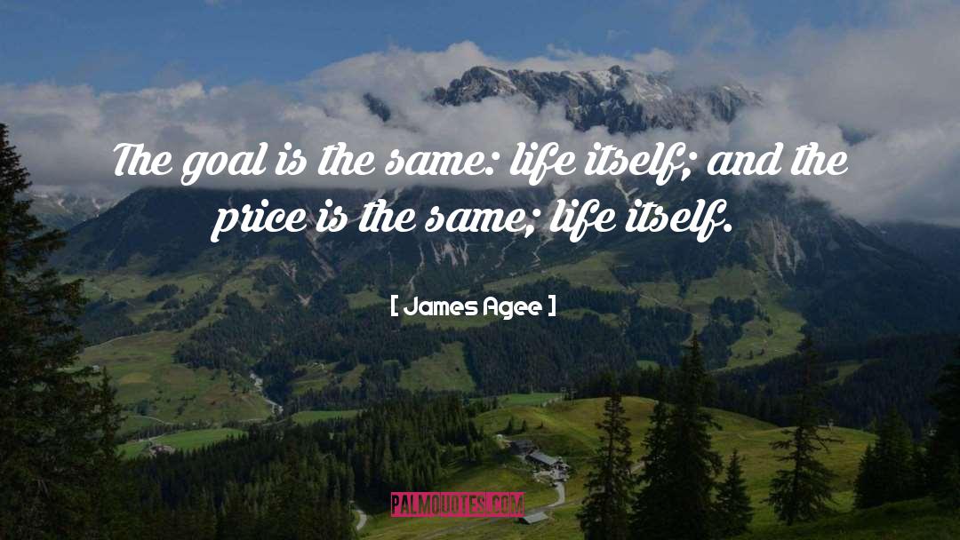 Same Life quotes by James Agee