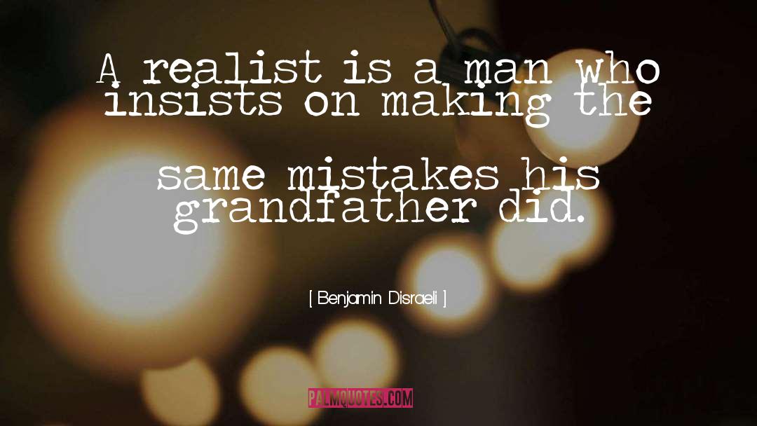 Same Mistakes quotes by Benjamin Disraeli