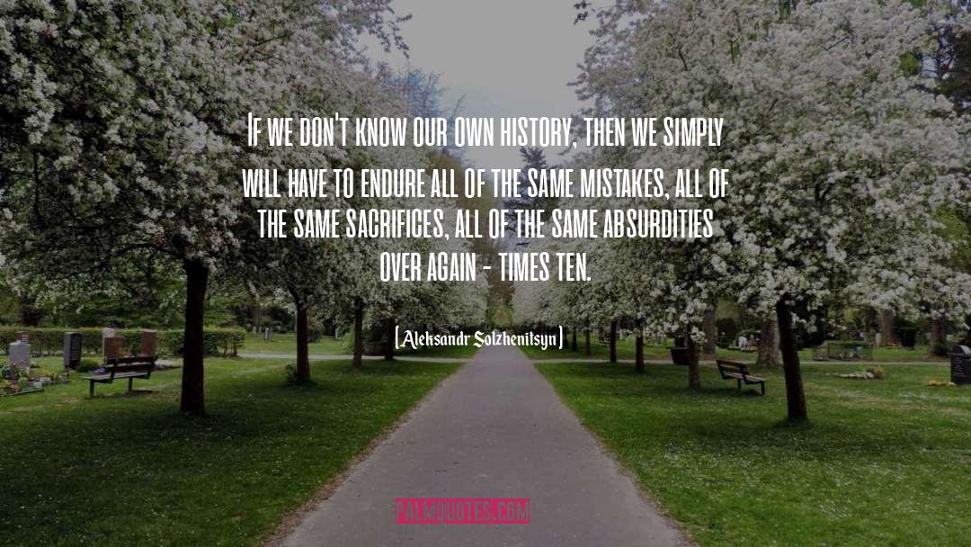 Same Mistakes quotes by Aleksandr Solzhenitsyn