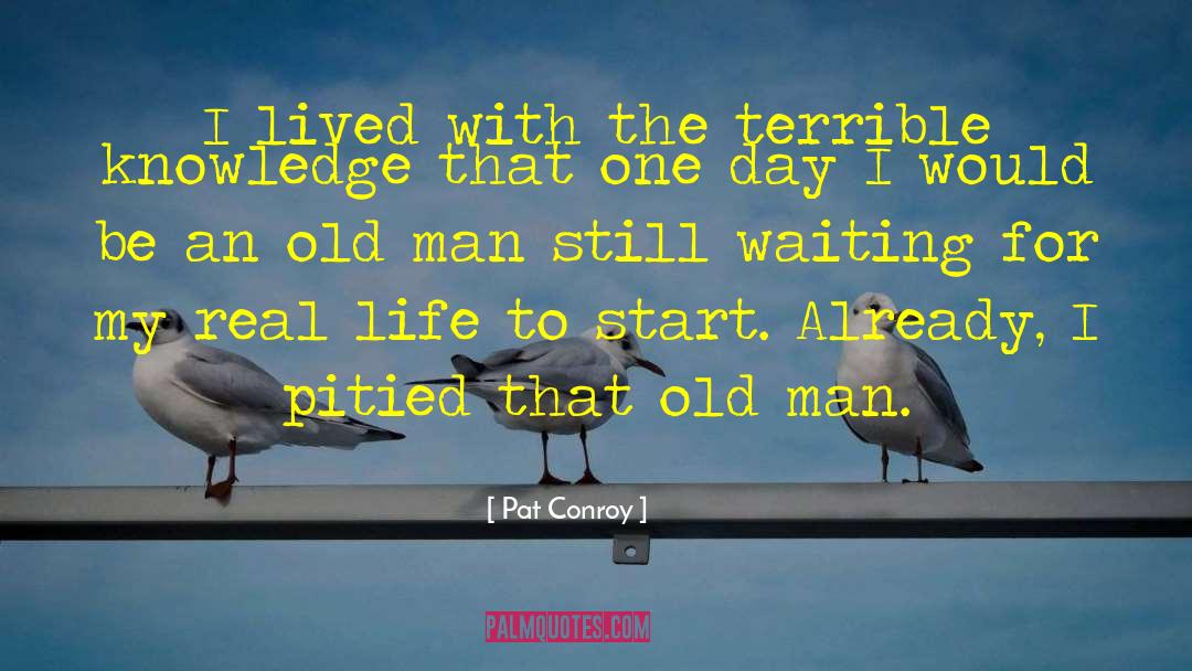 Same Old Day quotes by Pat Conroy