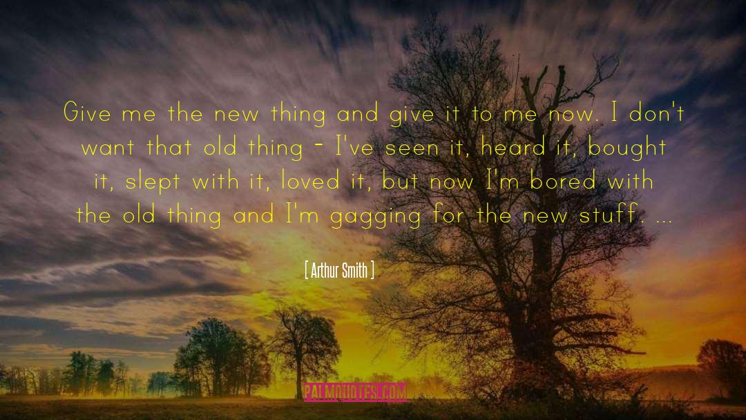 Same Old Thing quotes by Arthur Smith