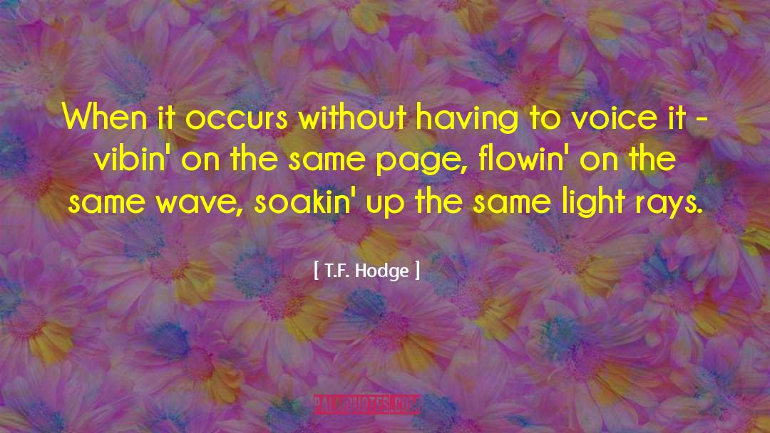 Same Page quotes by T.F. Hodge