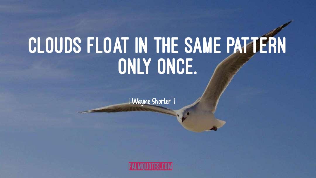 Same Pattern quotes by Wayne Shorter