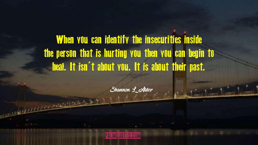 Same Person Hurting You quotes by Shannon L. Alder