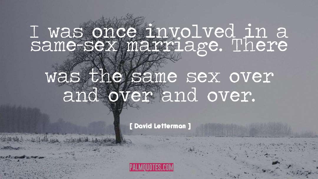 Same Sex Marriage quotes by David Letterman