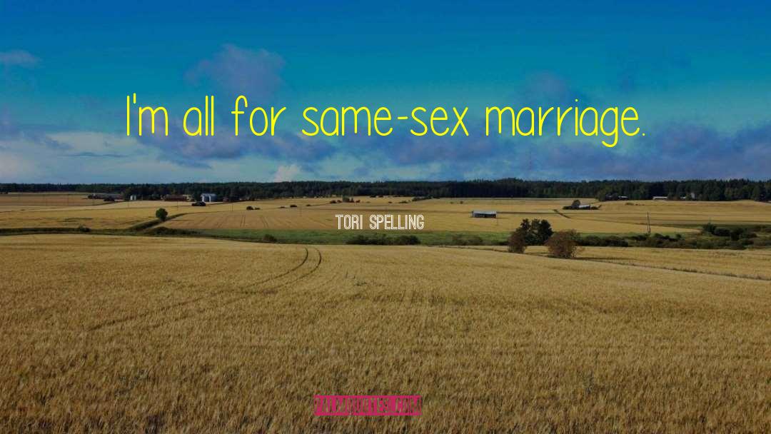 Same Sex Marriage quotes by Tori Spelling