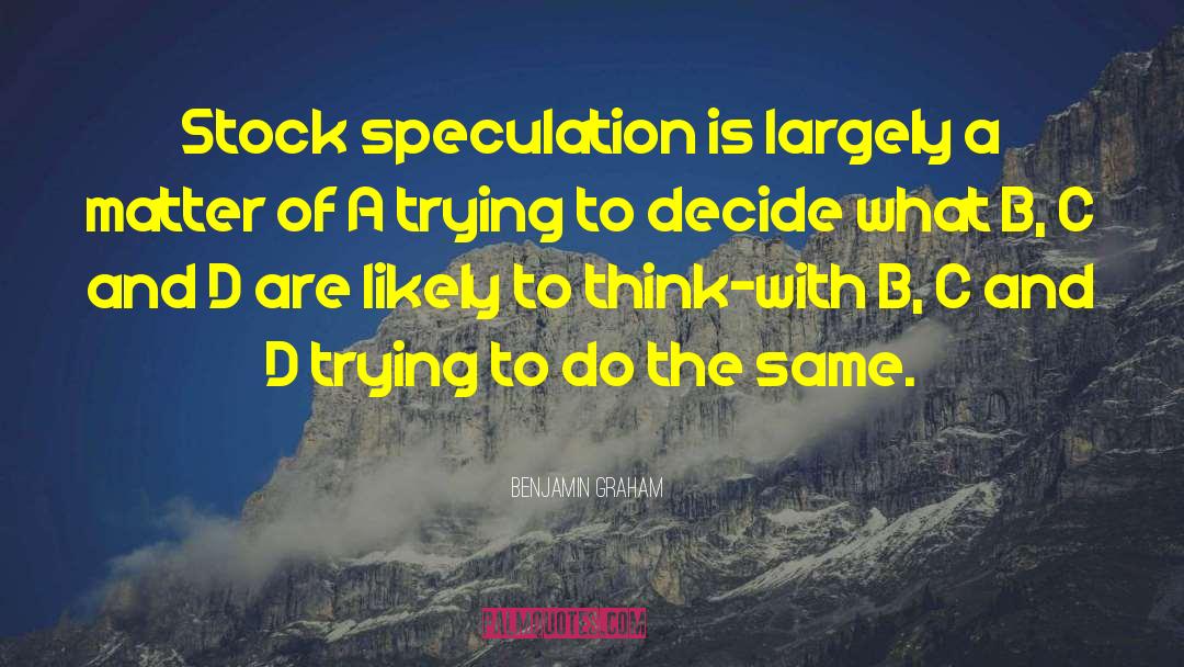 Same Thinking quotes by Benjamin Graham