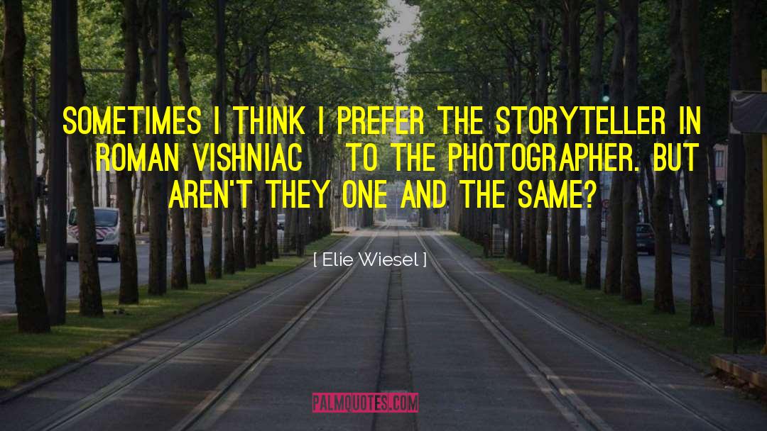 Same Thinking quotes by Elie Wiesel