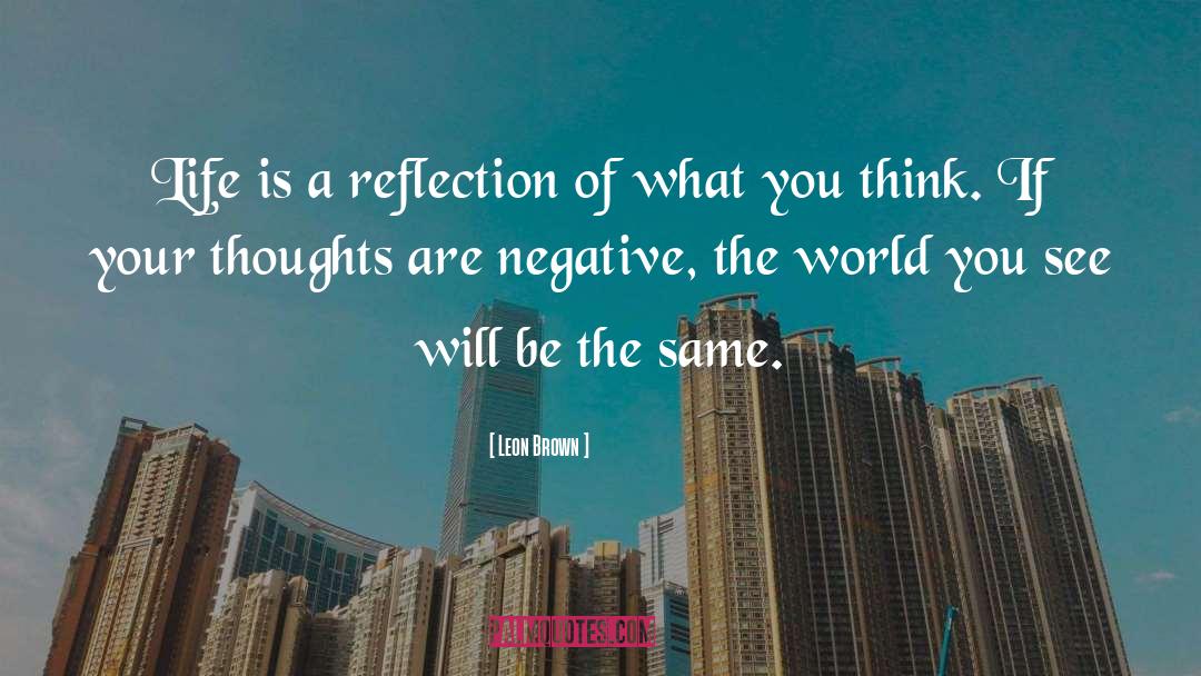 Same Thinking quotes by Leon Brown