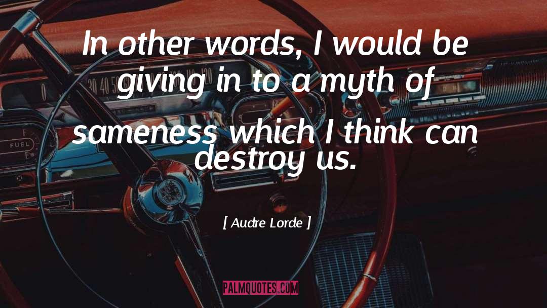 Sameness quotes by Audre Lorde
