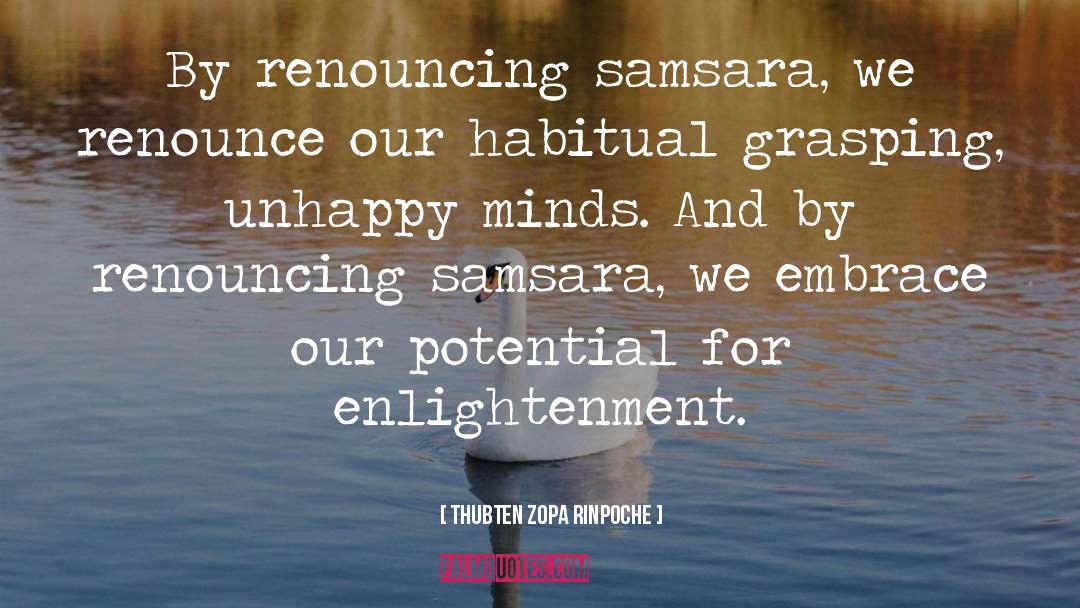 Samsara quotes by Thubten Zopa Rinpoche