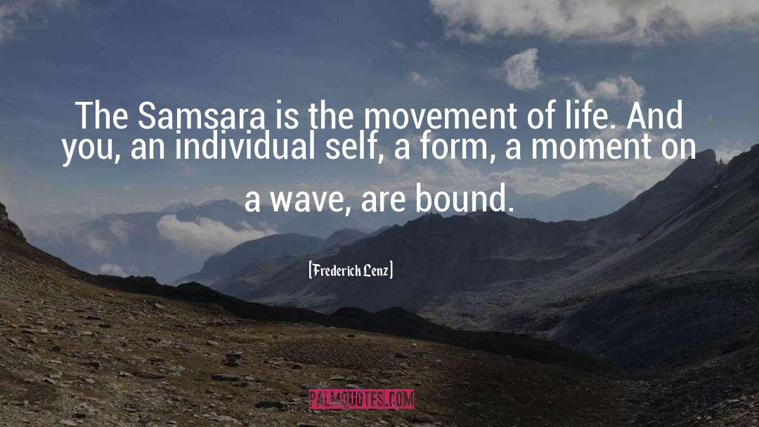 Samsara quotes by Frederick Lenz